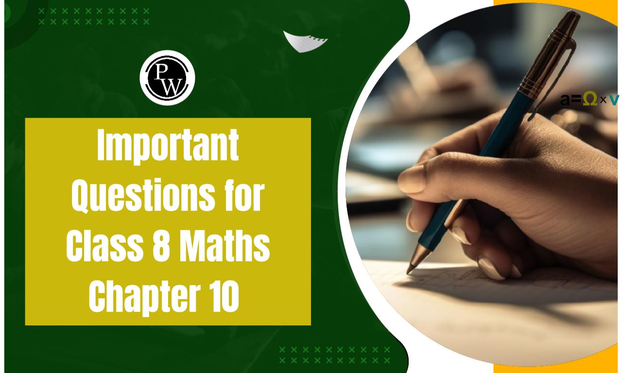 Important Questions for Class 8 Maths Chapter 10