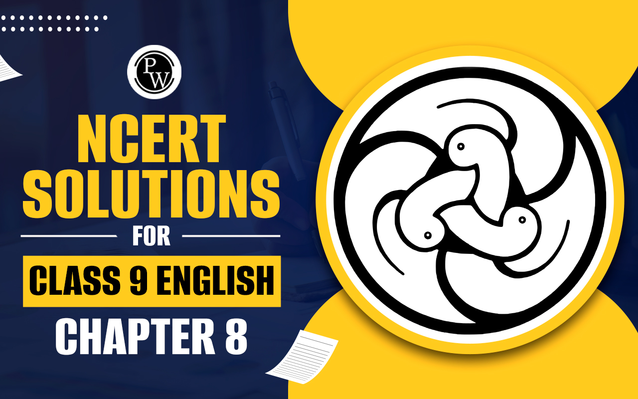 NCERT Solutions for Class 9 English Chapter 8