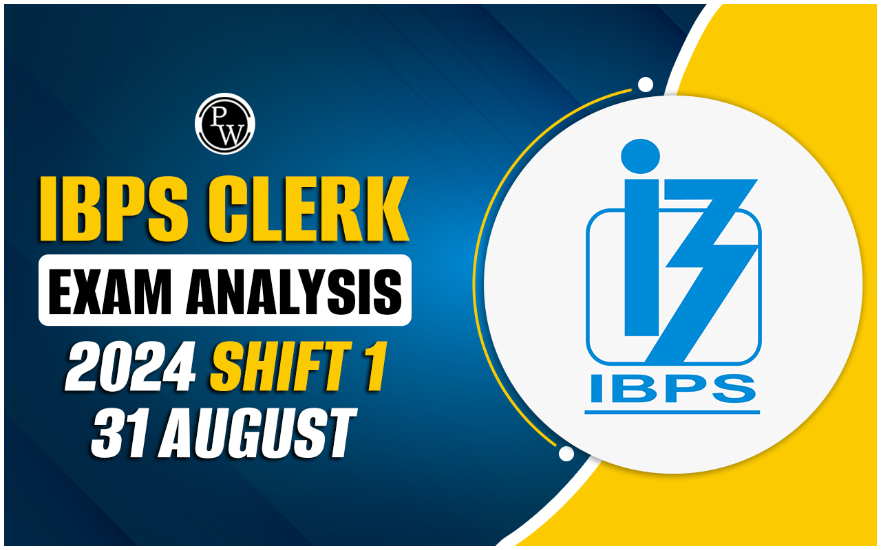 IBPS Clerk Exam Analysis 2024, Shift 1 31 August Exam Review