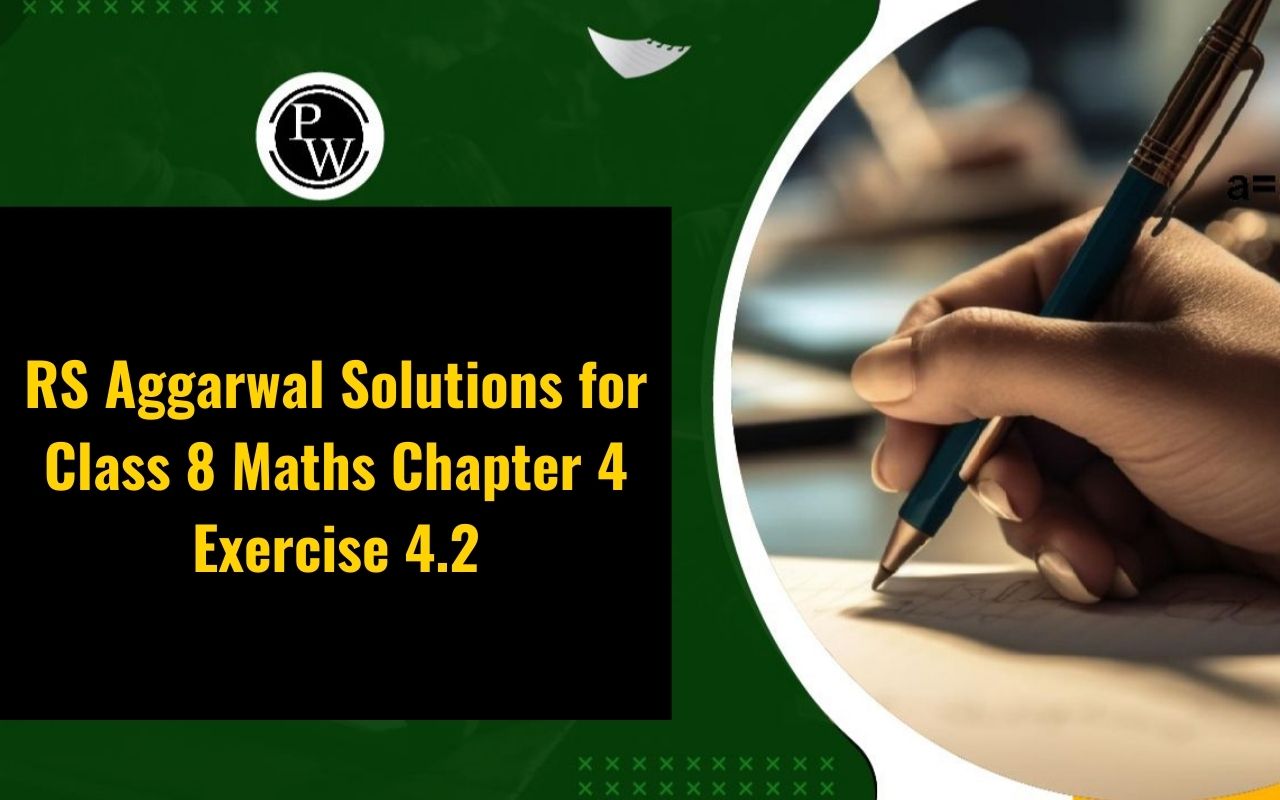 RS Aggarwal Solutions for Class 8 Maths Chapter 4 Exercise 4.2