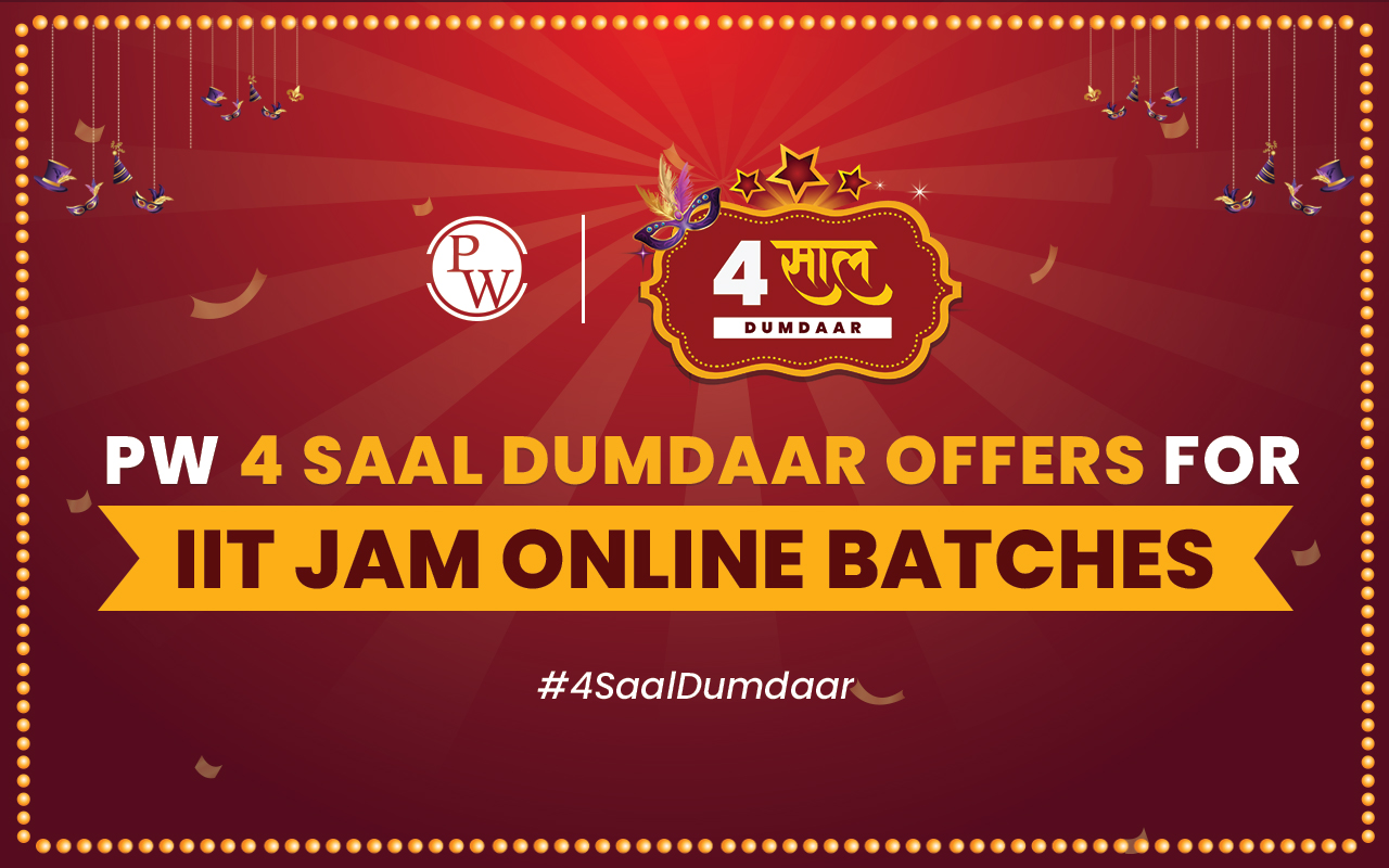 PW 4 Saal Dumdaar Offers for IIT JAM Online Batches