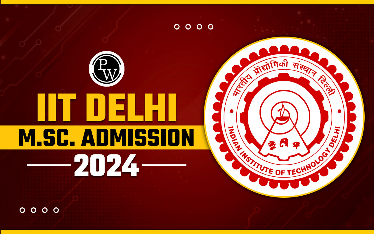 IIT Delhi M.Sc. Admission 2024
