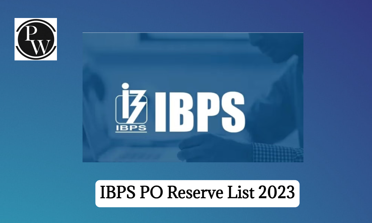 IBPS PO Reserve List 2023 Out, Provisional Allotment Link