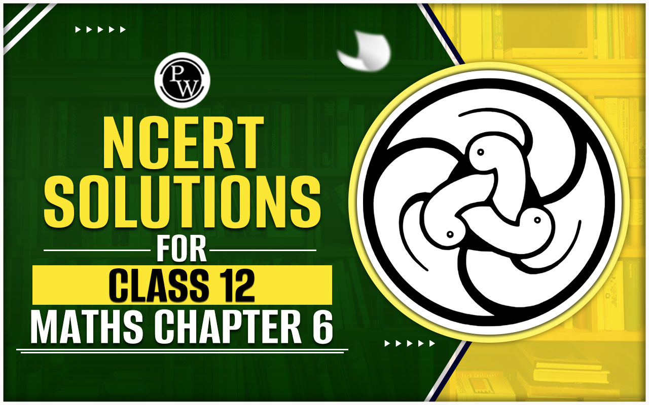NCERT Solutions for Class 12 Maths Chapter 6