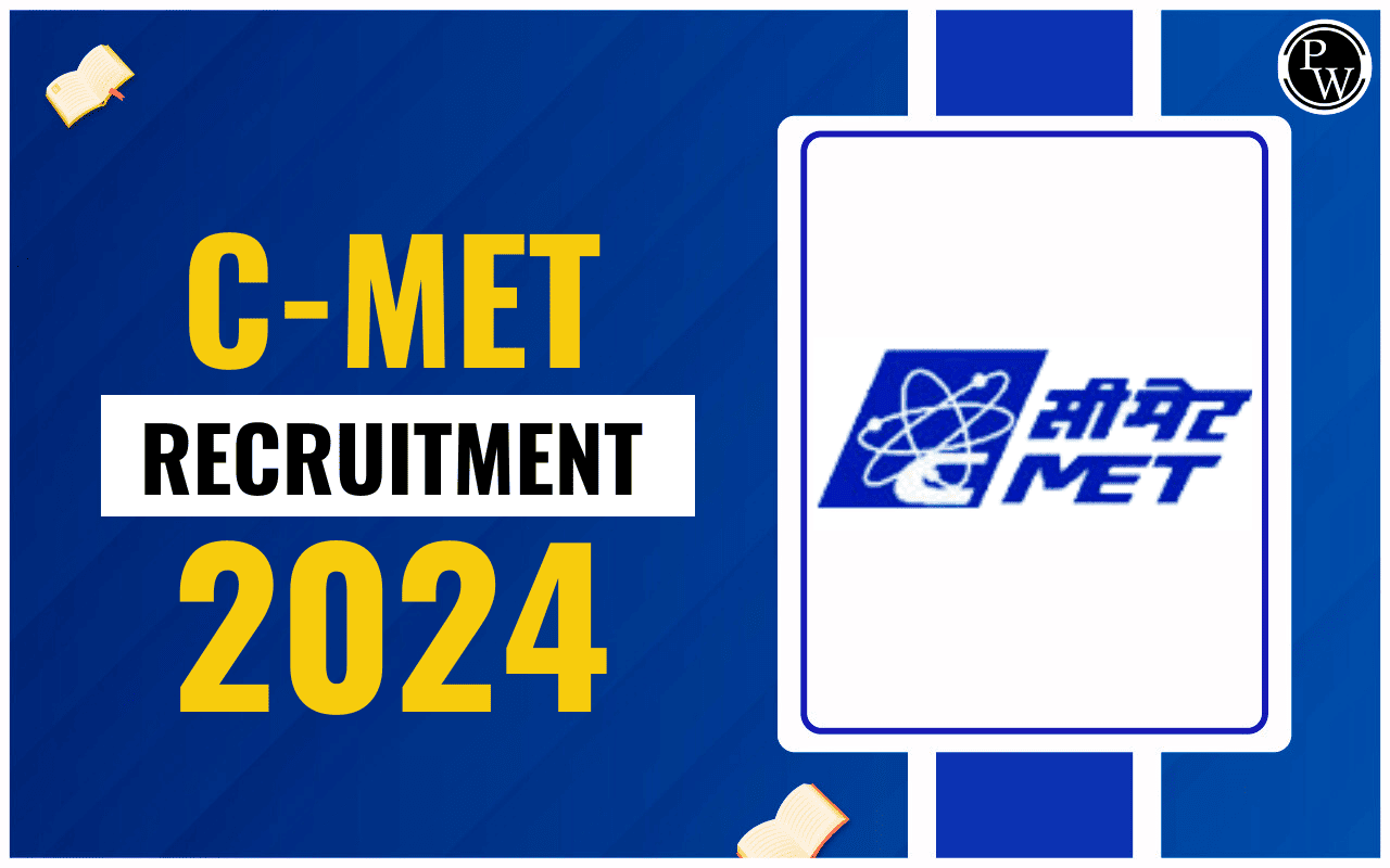 C-MET Recruitment 2024
