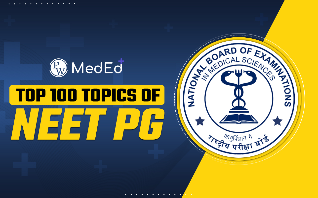 Top 100 topics of NEET PG