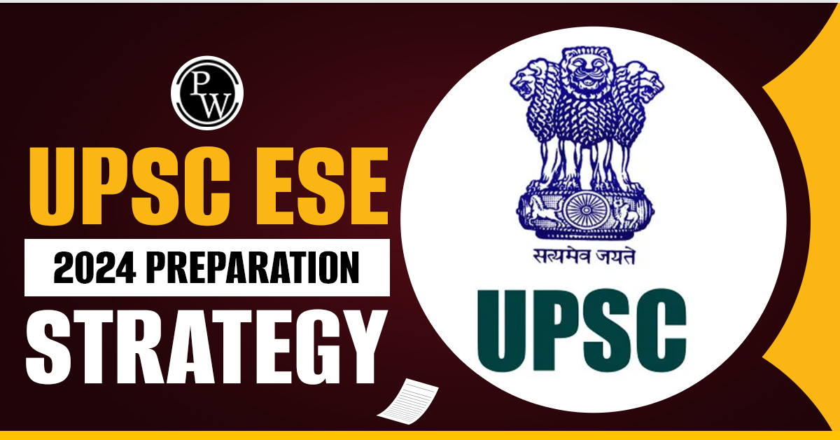 UPSC ESE 2024 Preparation Strategy, 10 Best Tips to Ace IES 2024