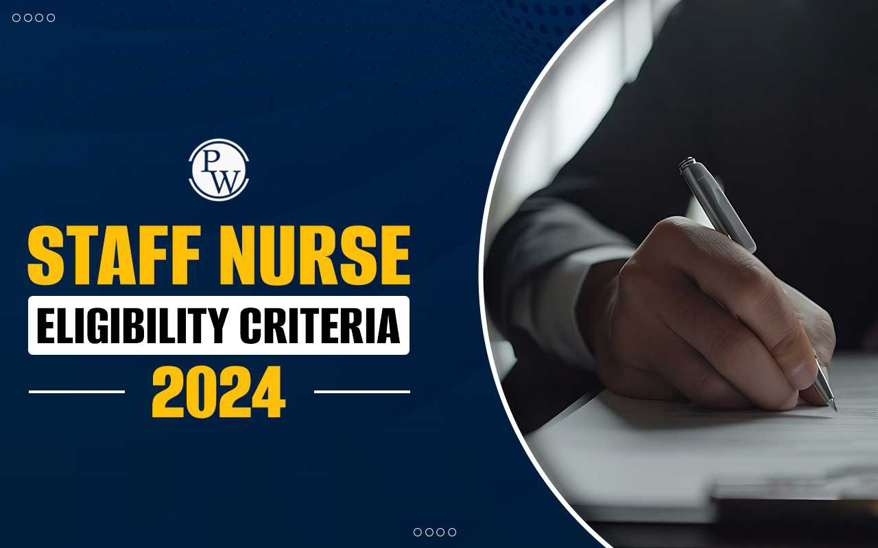 Staff Nurse Eligibility Criteria 2024