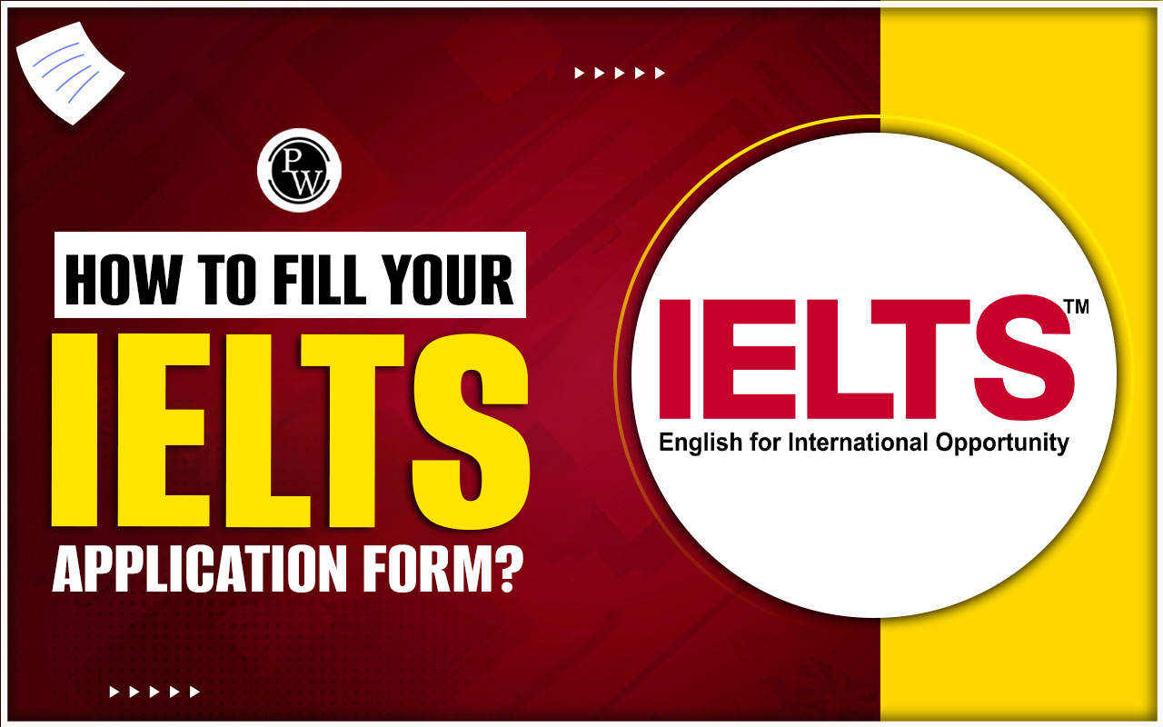 How to fill your IELTS application form