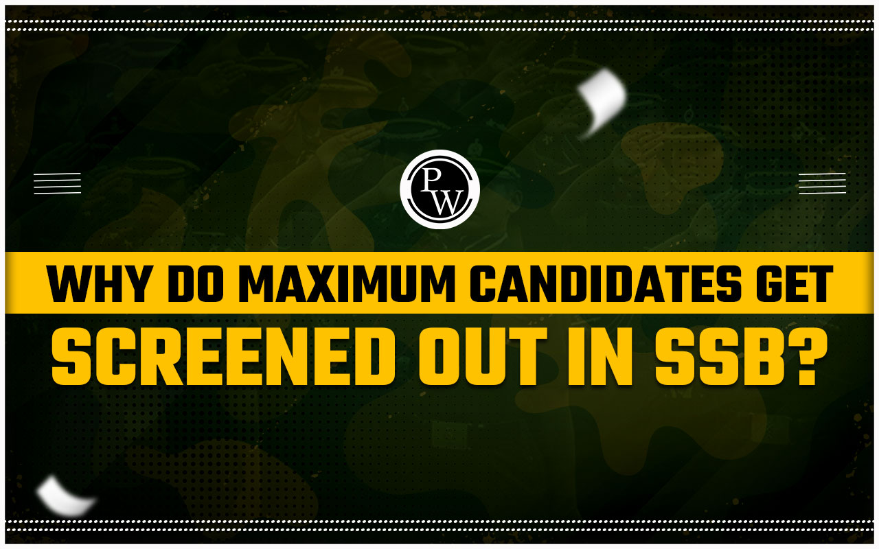 Why Do Maximum Candidates Get Screened Out In SSB?