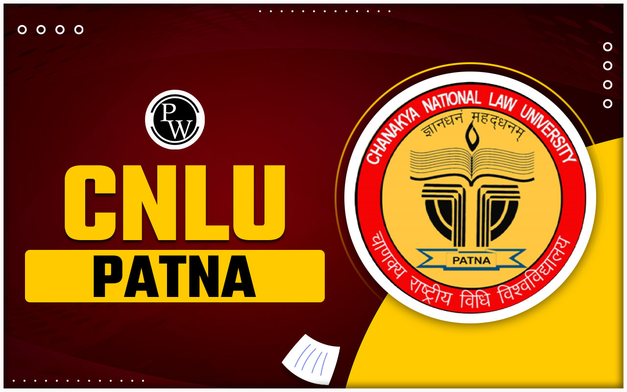 CNLU Patna, Admission 2024, Courses, Fees, Cutoff Placements