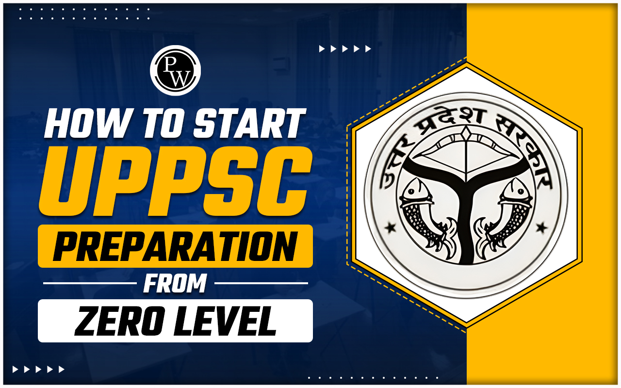 How to Start UPPSC Preparation from Zero Level