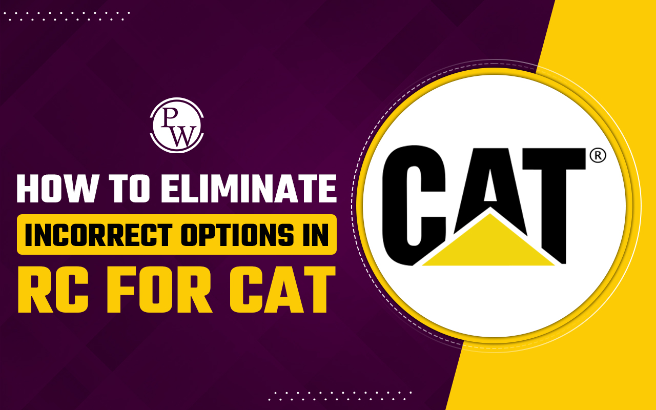 Eliminate Incorrect Options In RC for CAT