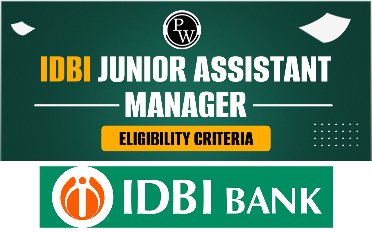 IDBI Junior Assistant Manager Eligibility Criteria 2024, Age Limit & Educational Qualification