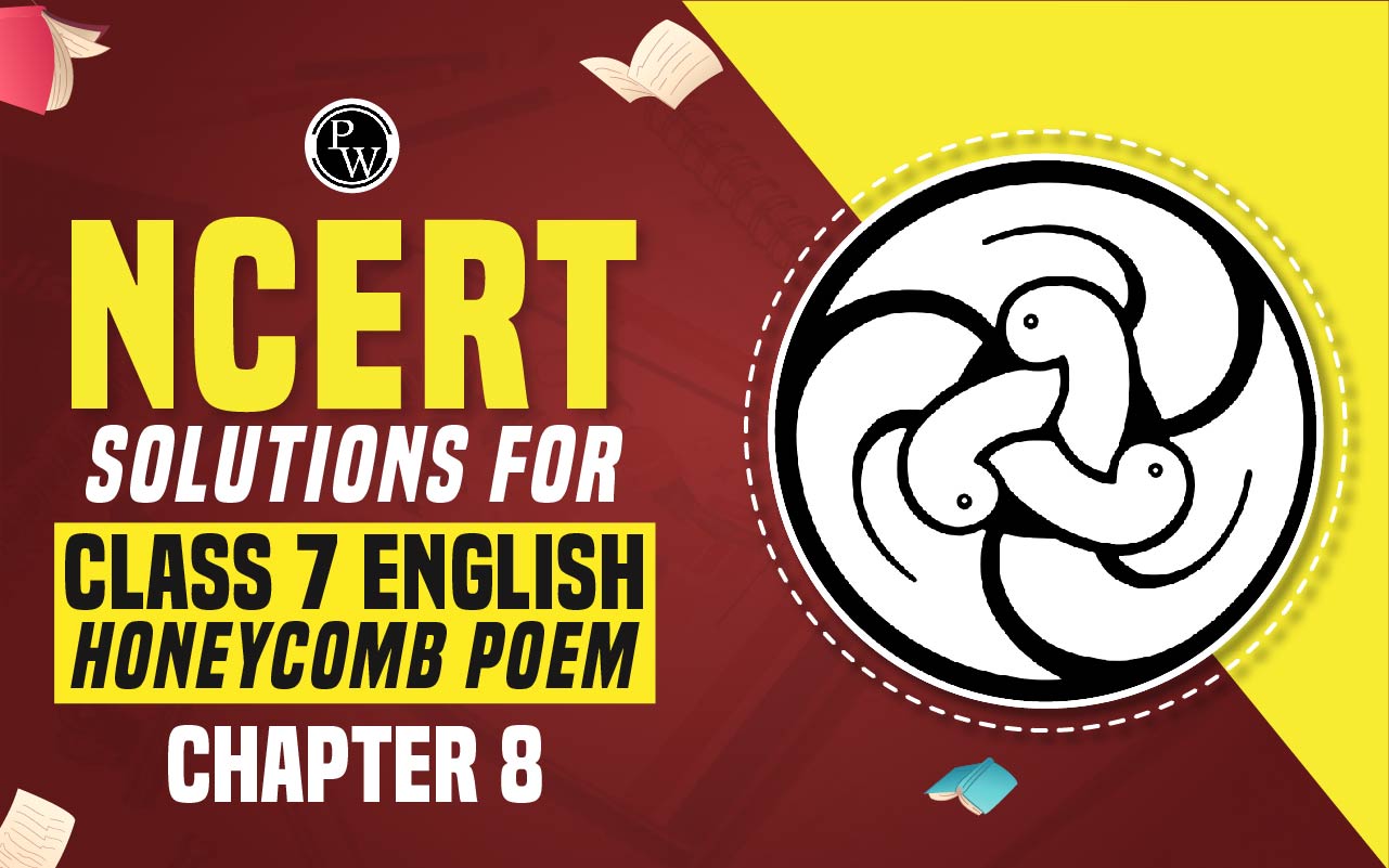 NCERT Solutions for Class 7 English Honeycomb Poem Chapter 8