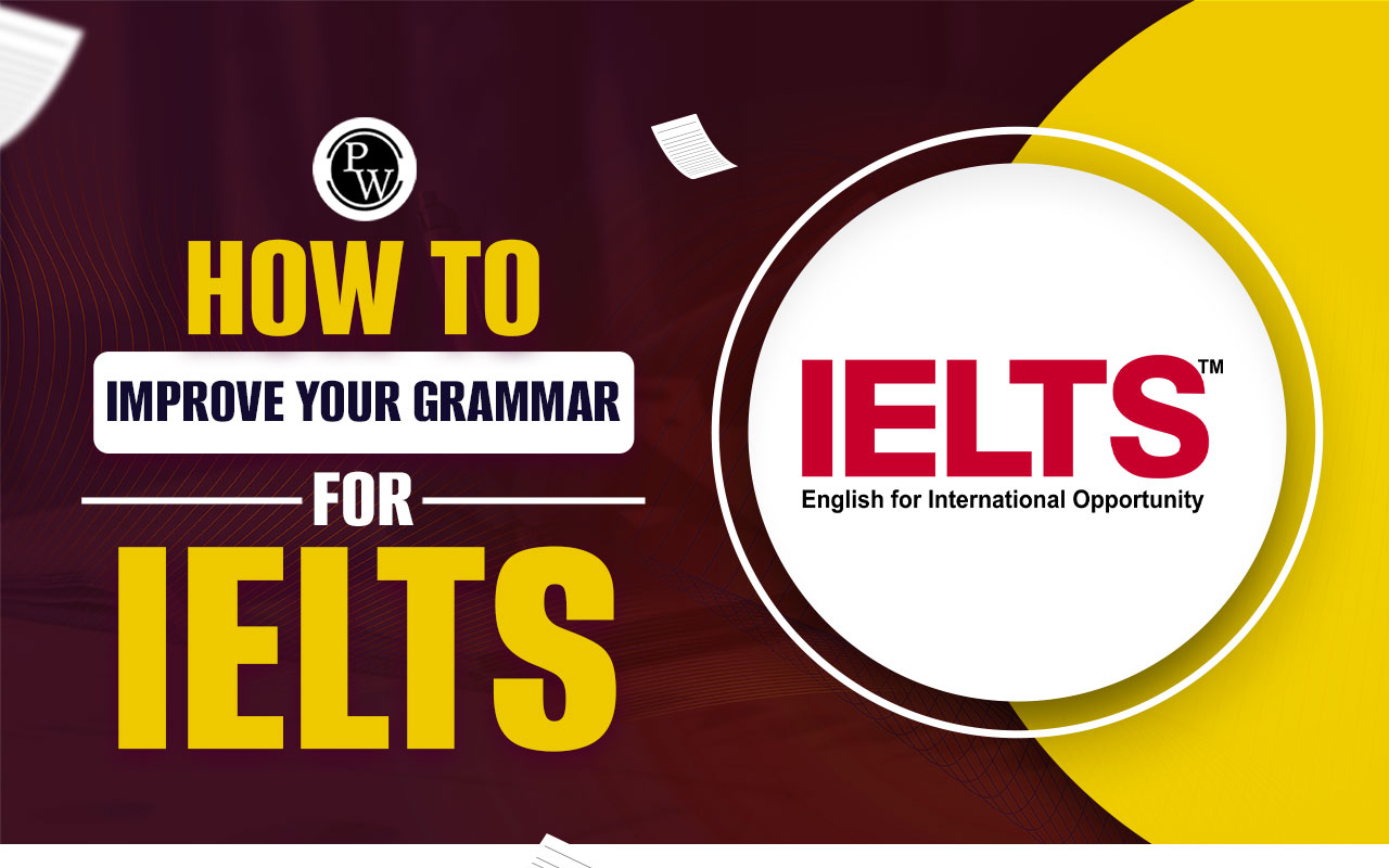 How to Improve Your Grammar for IELTS