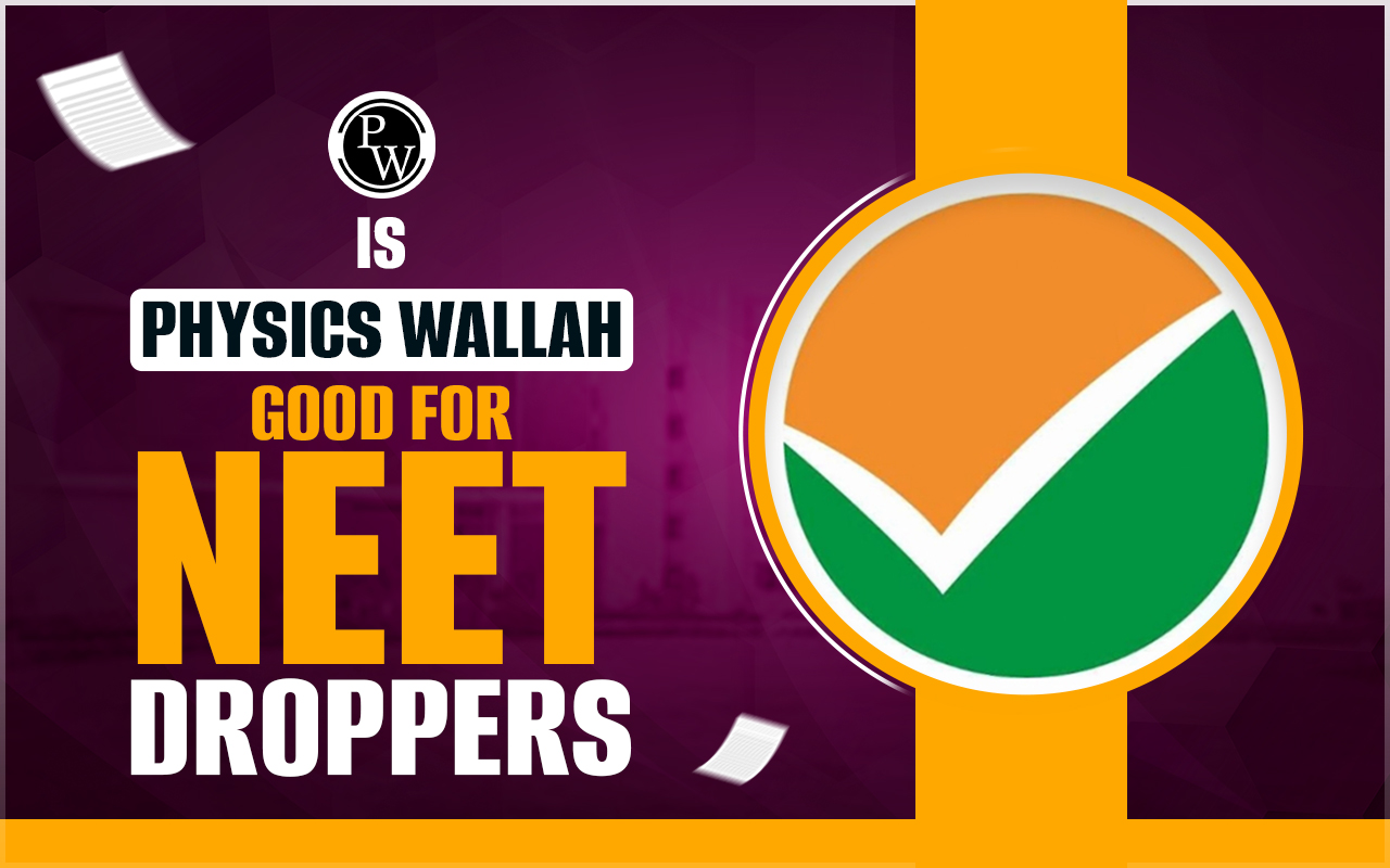 Is Physics Wallah Good for NEET Droppers