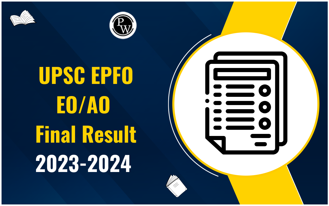 UPSC EPFO EO/AO Final Result 2023-24 Released for 418 Post