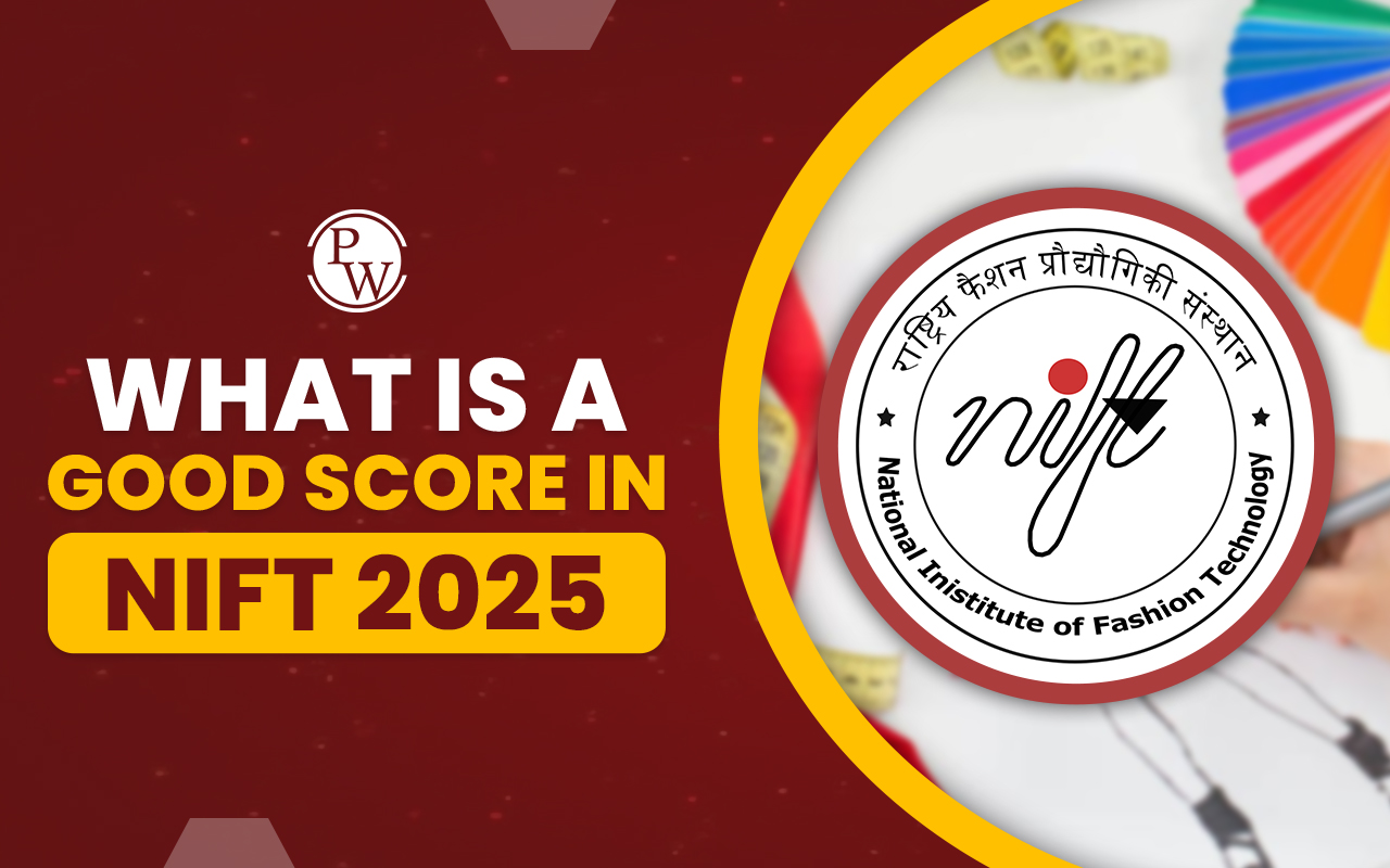 What is a Good Score in NIFT 2025? Previous Year Opening and Closing Rank