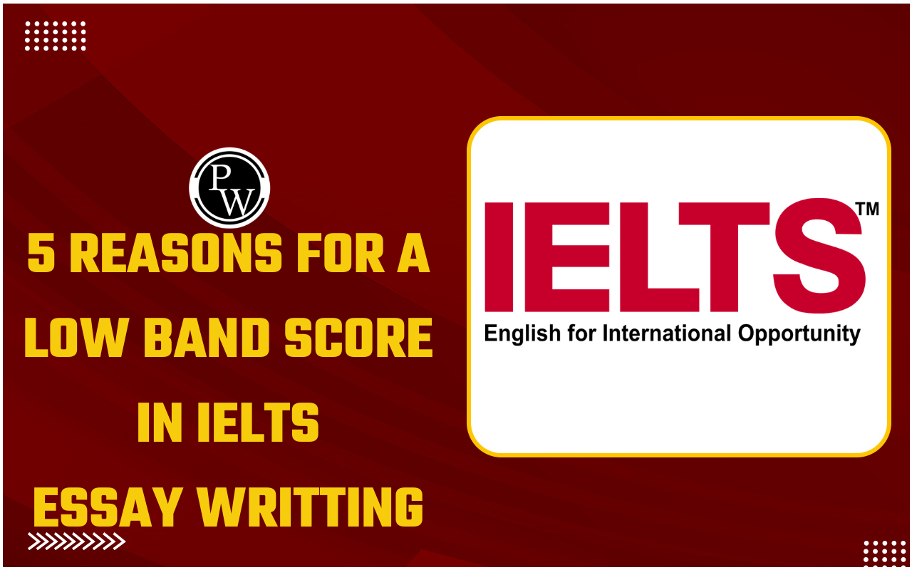 5 Reasons for a Low Band Score in IELTS Essay Writing