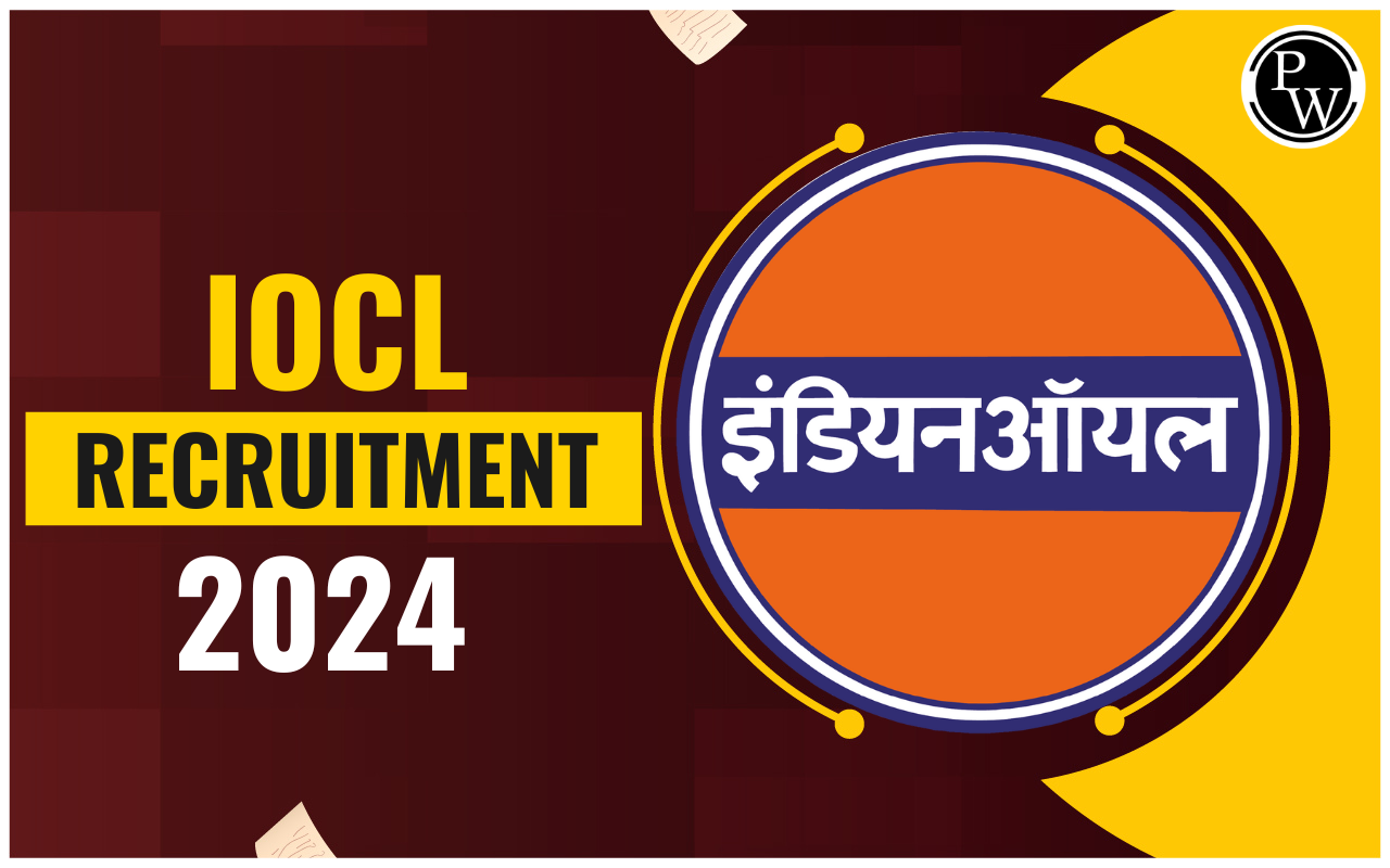 IOCL Recruitment 2024, Notification, Online Form, Upcoming Jobs