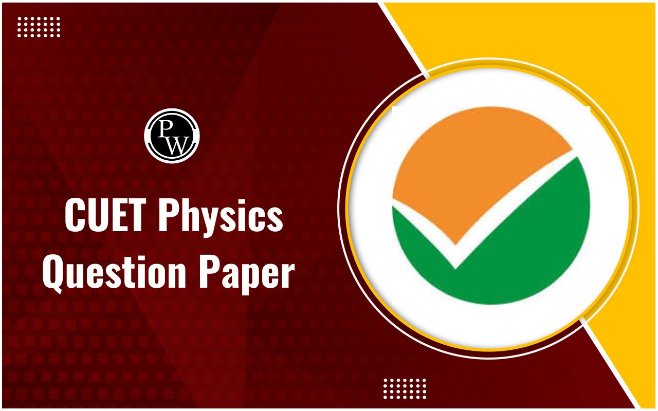 CUET Physics Question Paper 2025