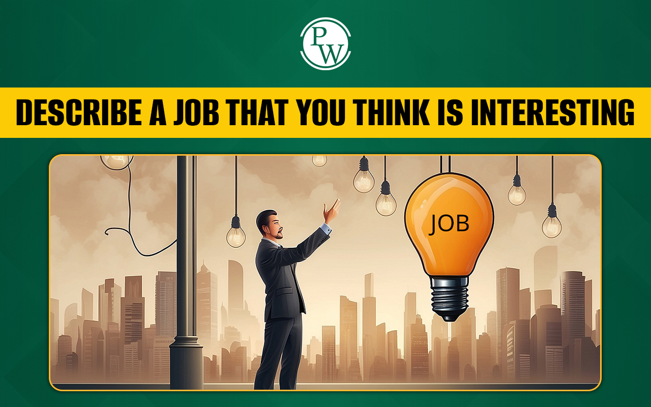 Describe a Job that you think is interesting