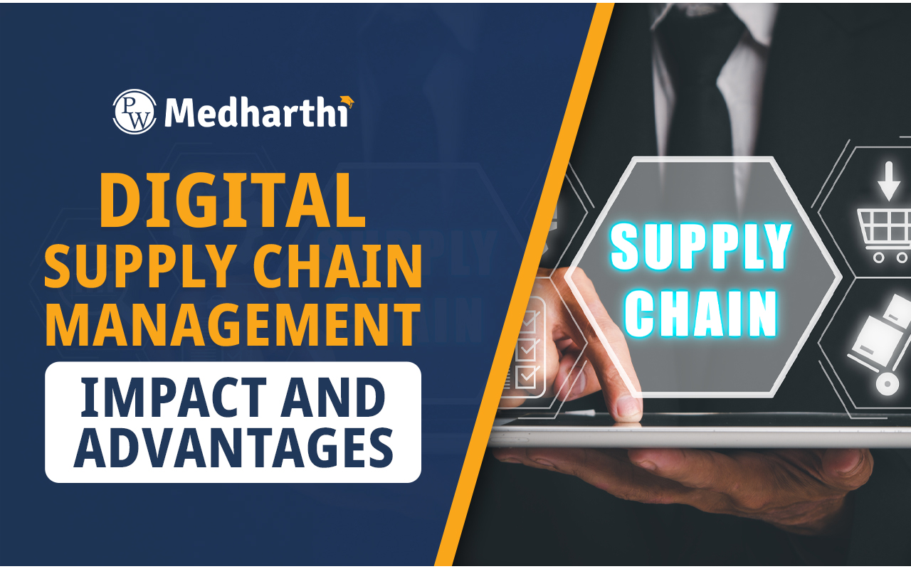 Digital Supply Chain Management: Impact and Advantages