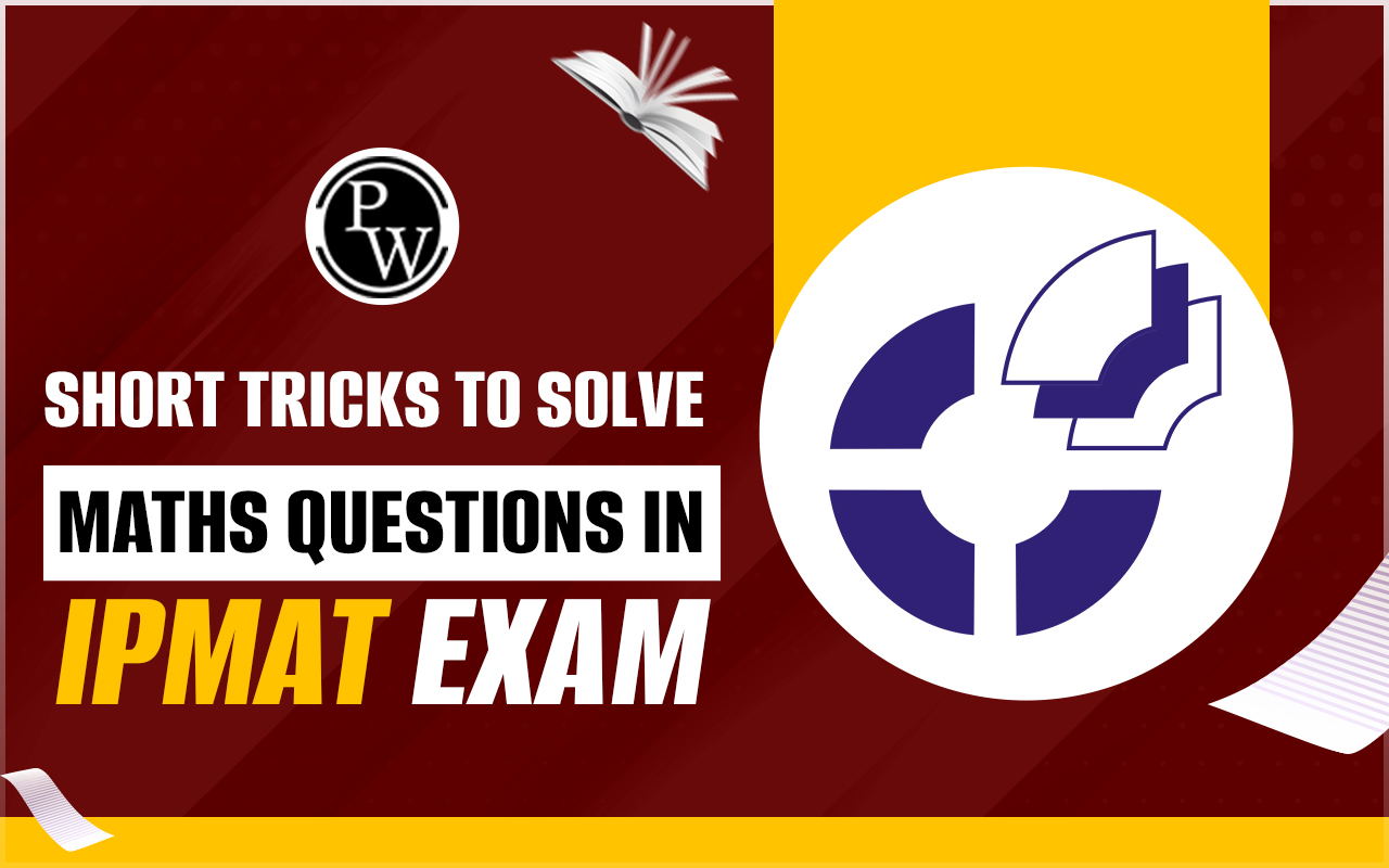 Short Tricks to solve Maths Questions in IPMAT Exam 2024