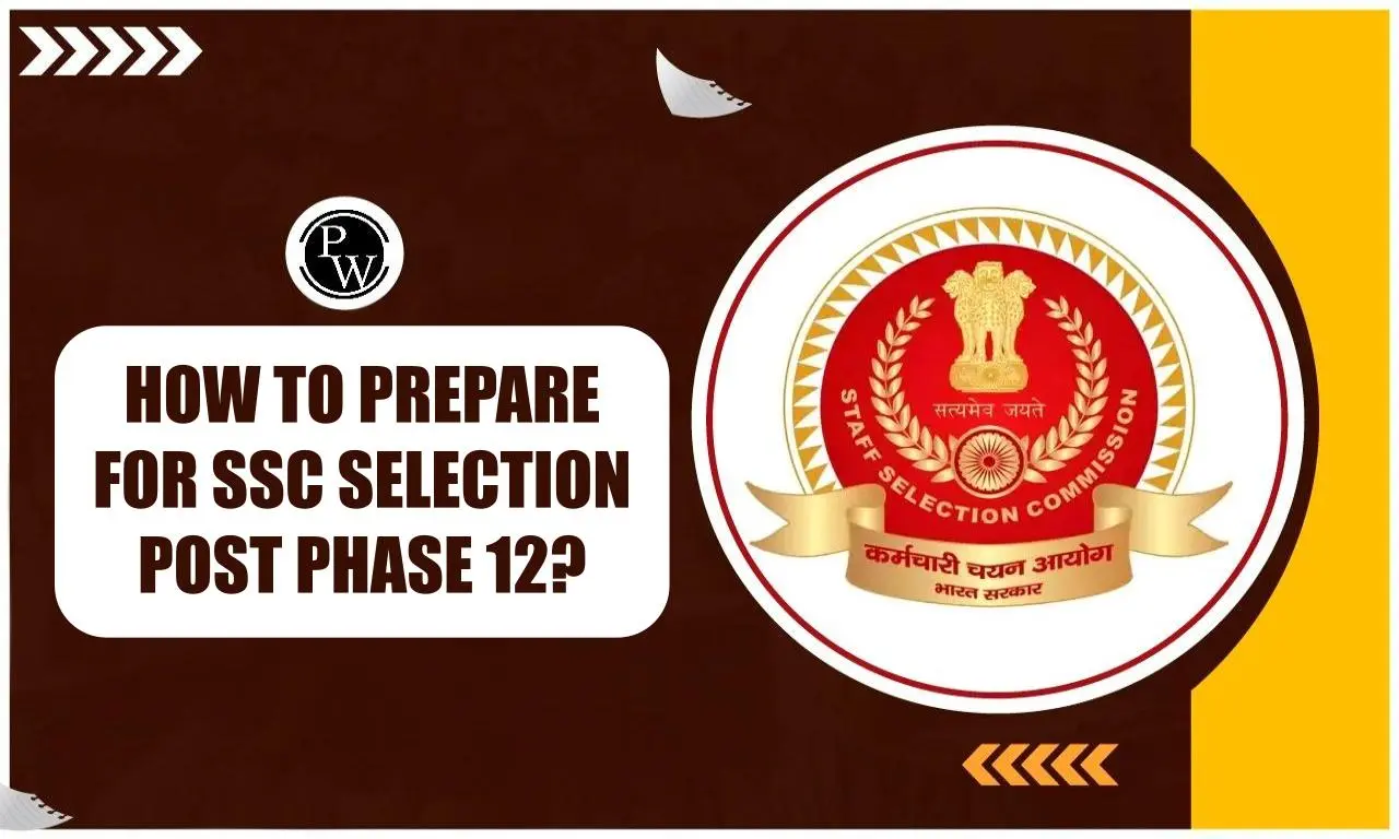 How to Prepare for SSC Selection Post Phase 12 ?