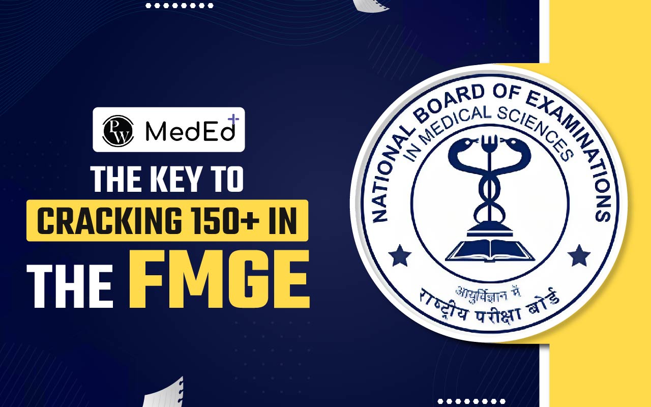 The Key to Cracking 150+ in the FMGE Exam 2024
