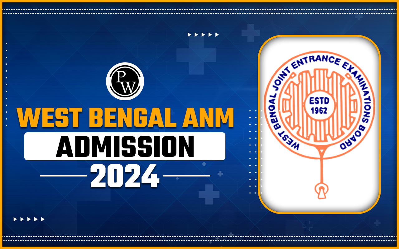 West Bengal ANM Admission 2024, Application Form, Exam Date and Pattern