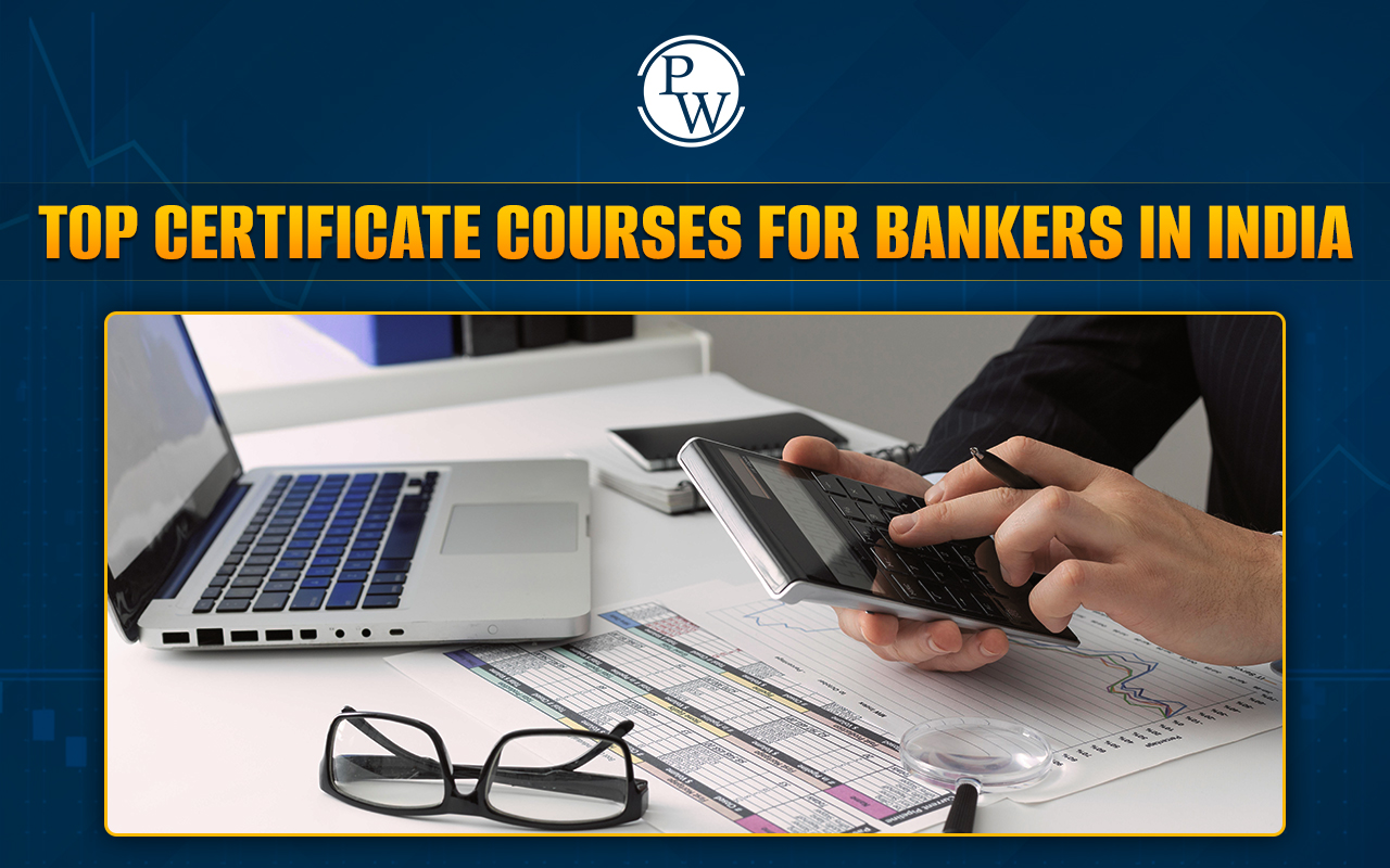 Top Certificate Courses for Bankers in India