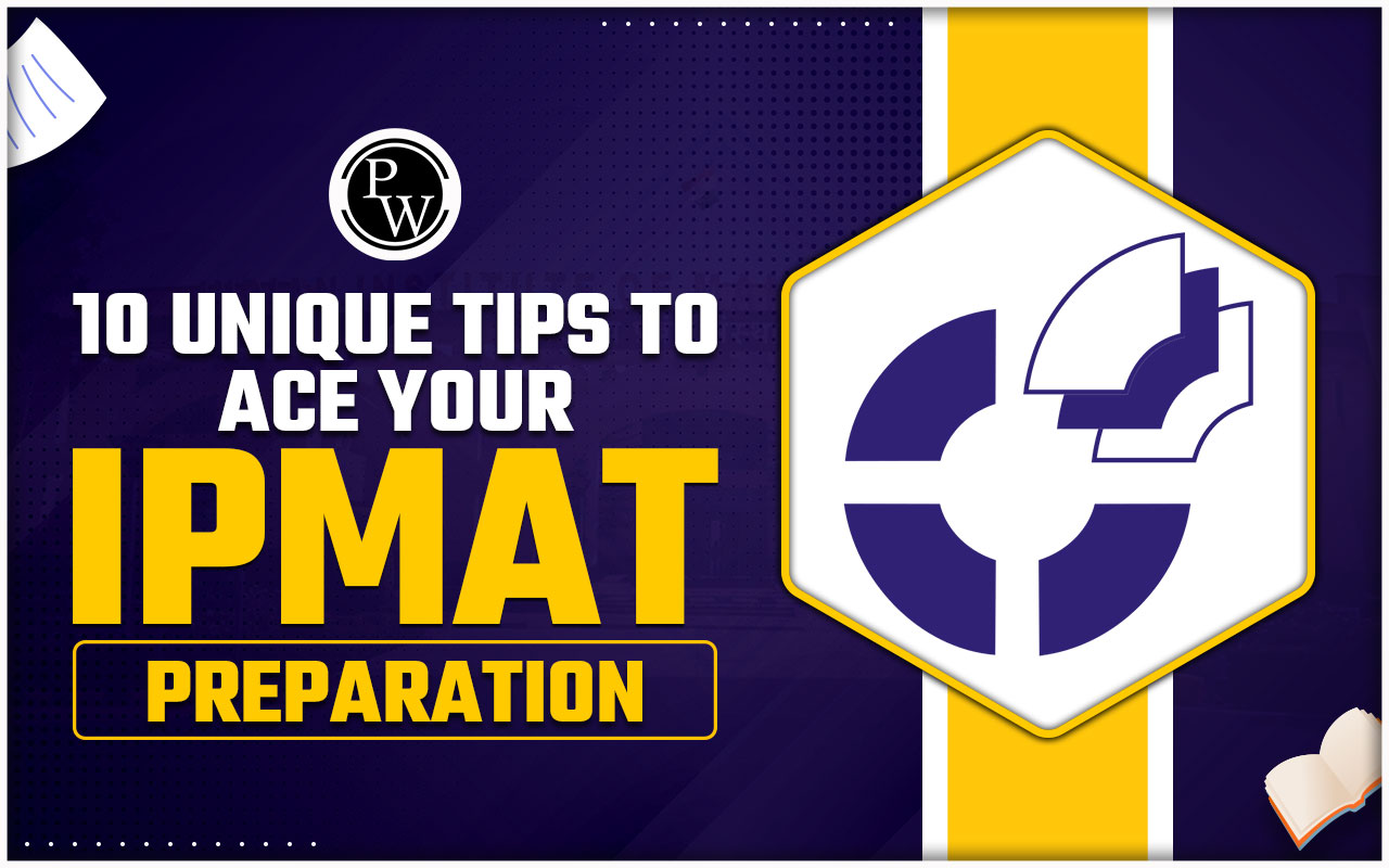 10 Unique Tips to Ace Your IPMAT Preparation