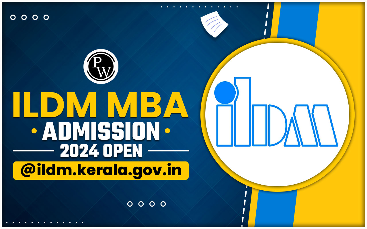 ILDM MBA Admission 2024 Open @ildm.kerala.gov.in; Last date to apply is July 8
