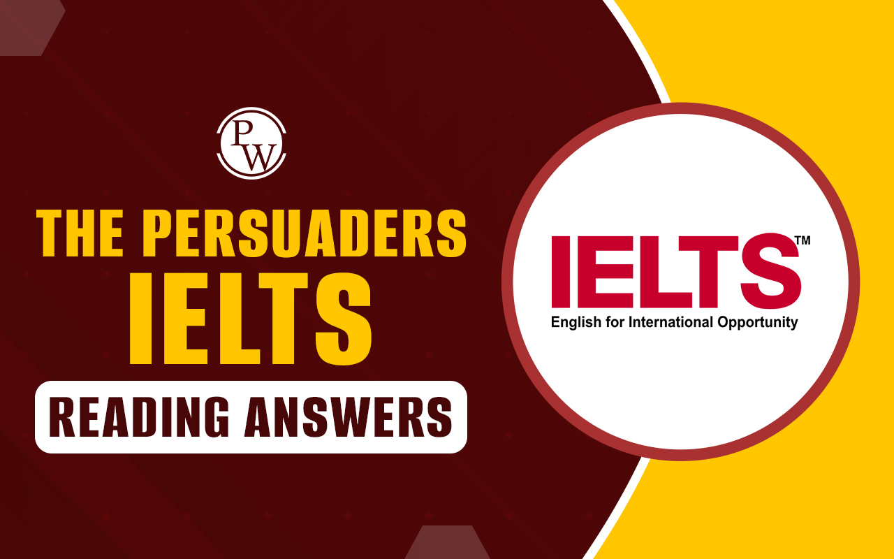 The Persuaders IELTS Reading Answers with Passage