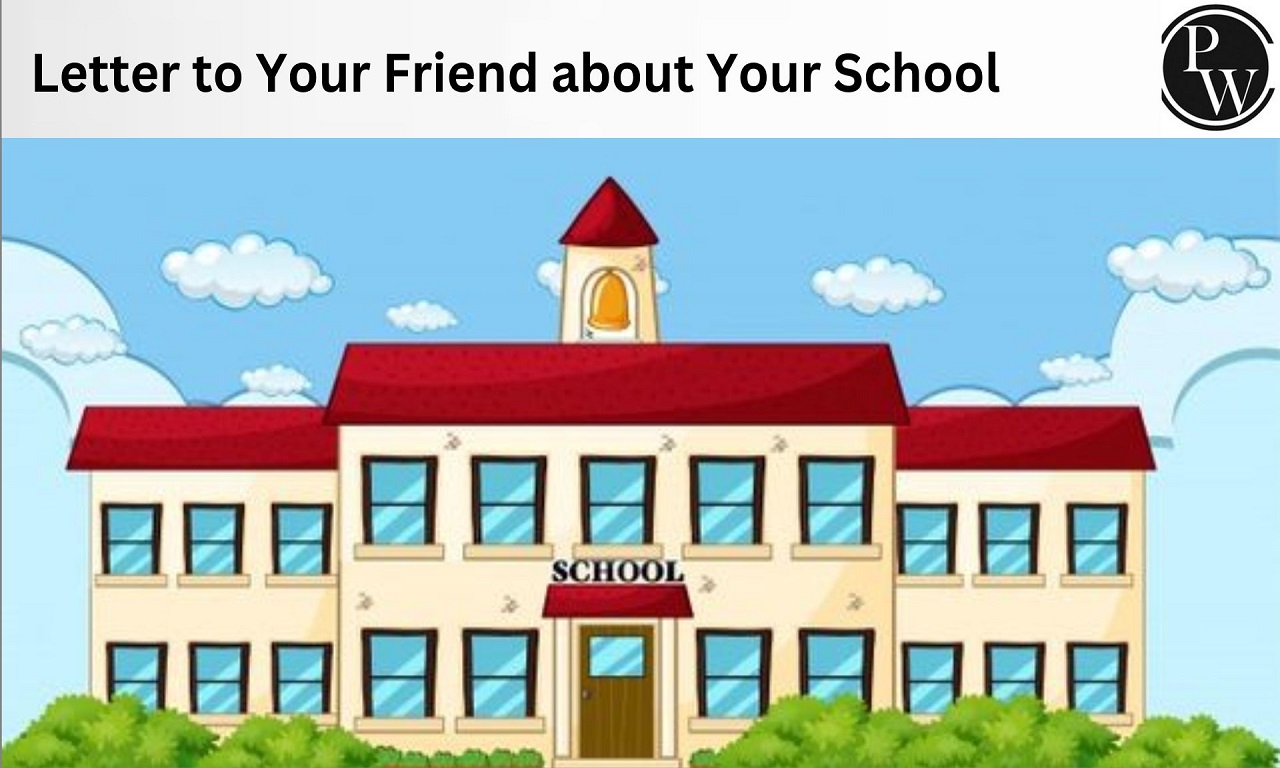 Letter to Your Friend about Your School