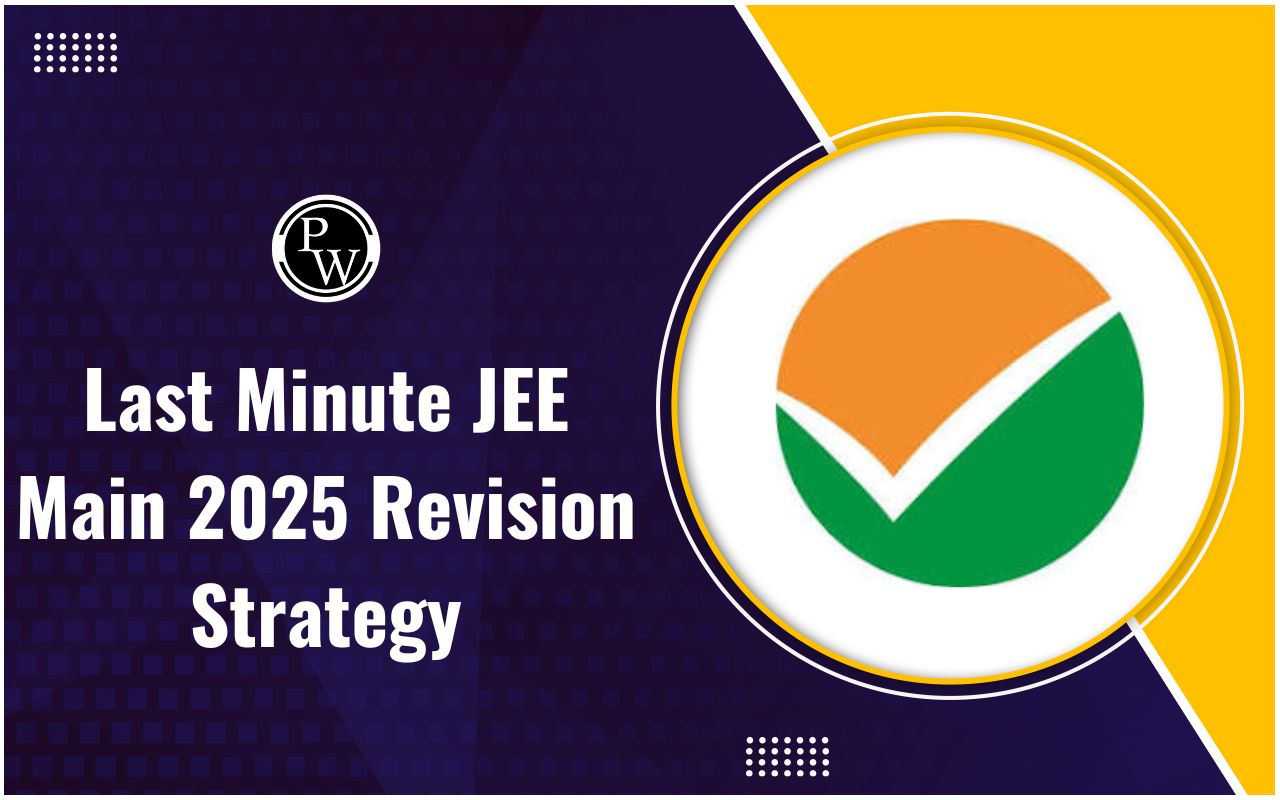 Last Minute JEE Main 2025 Revision Strategy