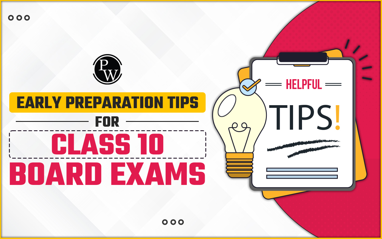 Early Preparation Tips for Class 10 Board Exams