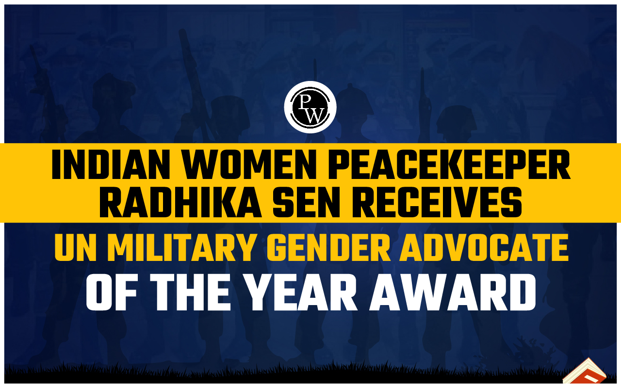 Indian Women Peacekeeper Radhika Sen Receives UN Military Gender Advocate of the Year Award