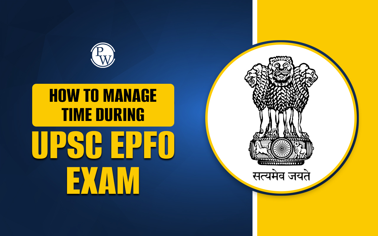 Manage Time During UPSC EPFO 2024