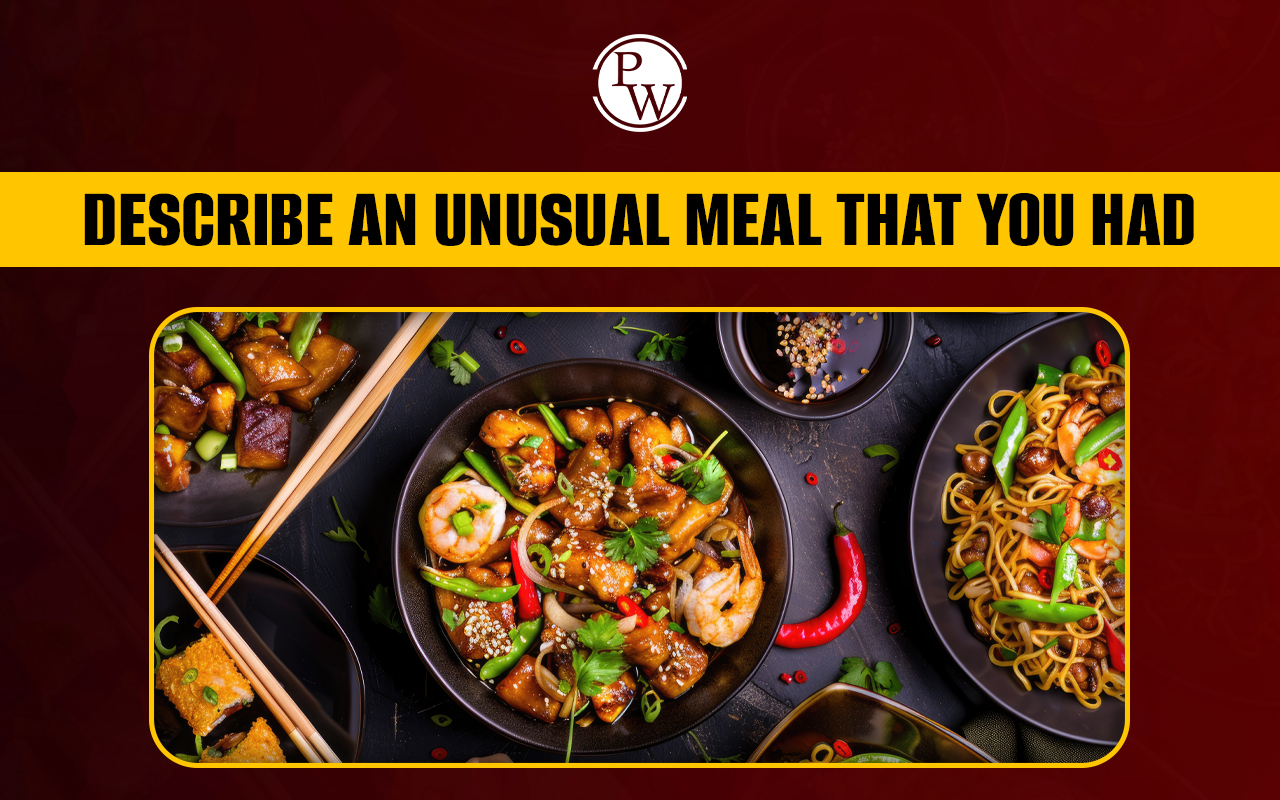 Describe an Unusual Meal that You Had