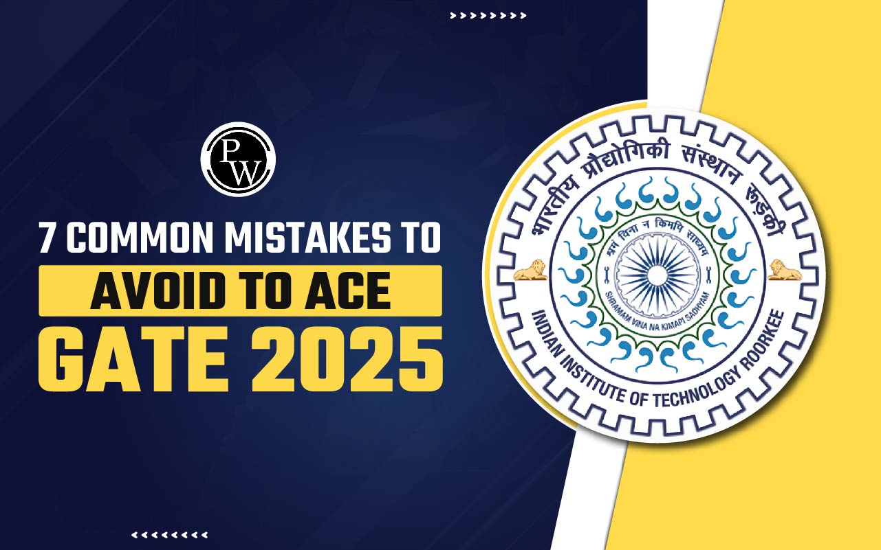 7 Common Mistakes to Avoid to Ace GATE 2025