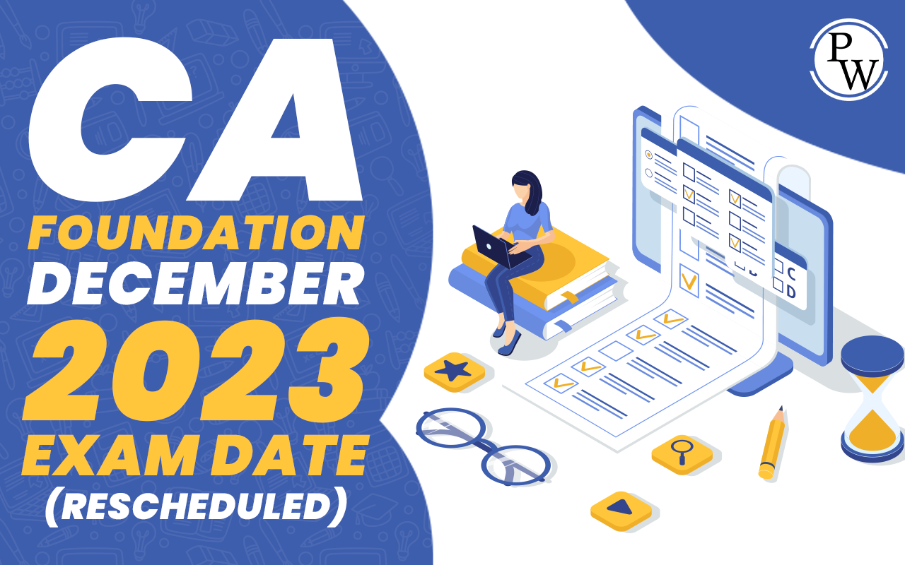 ICAI CA Foundation December 2023 Exam Date (Rescheduled)