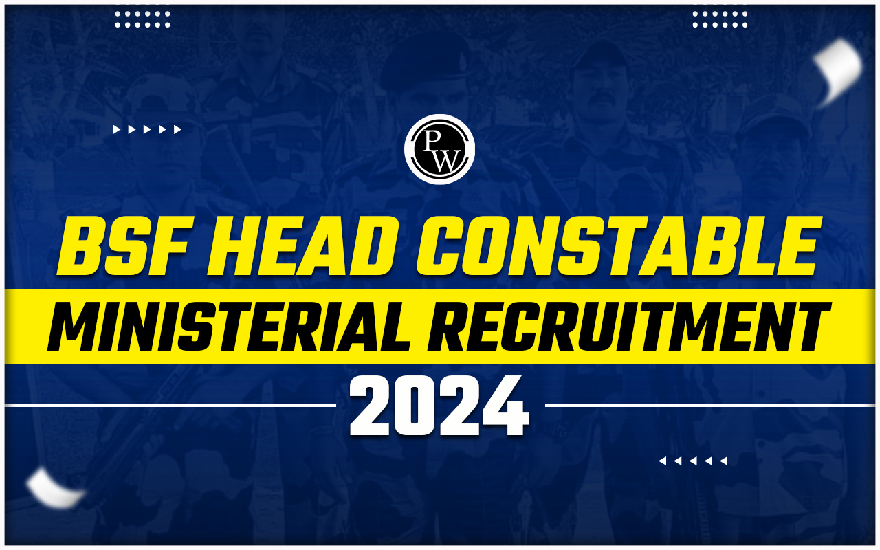 BSF Head Constable Ministerial Recruitment 2024