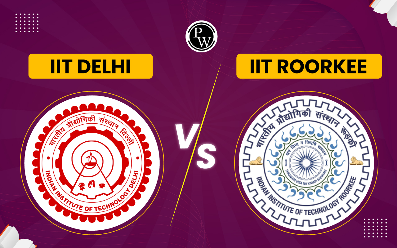 IIT Delhi vs IIT Roorkee