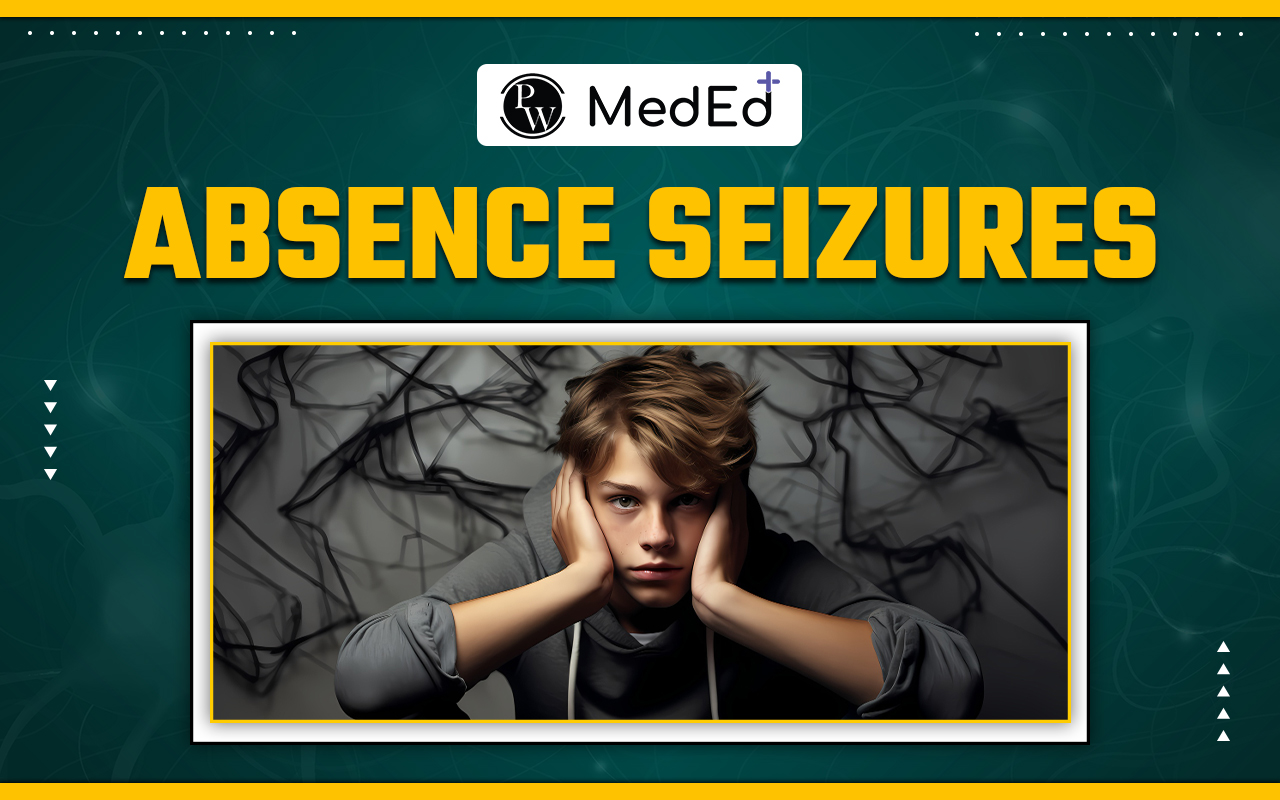 Absence Seizure Causes, Symptoms, Treatments