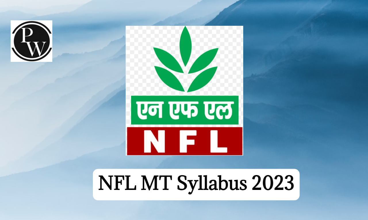 NFL MT Syllabus 2023 and Exam Pattern, Syllabus Topics