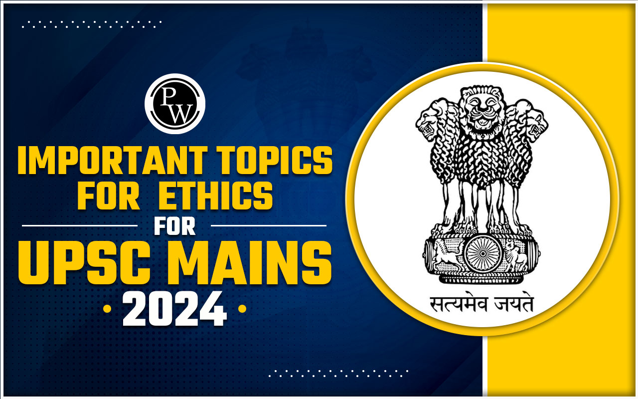 Ethics for UPSC Mains 2024