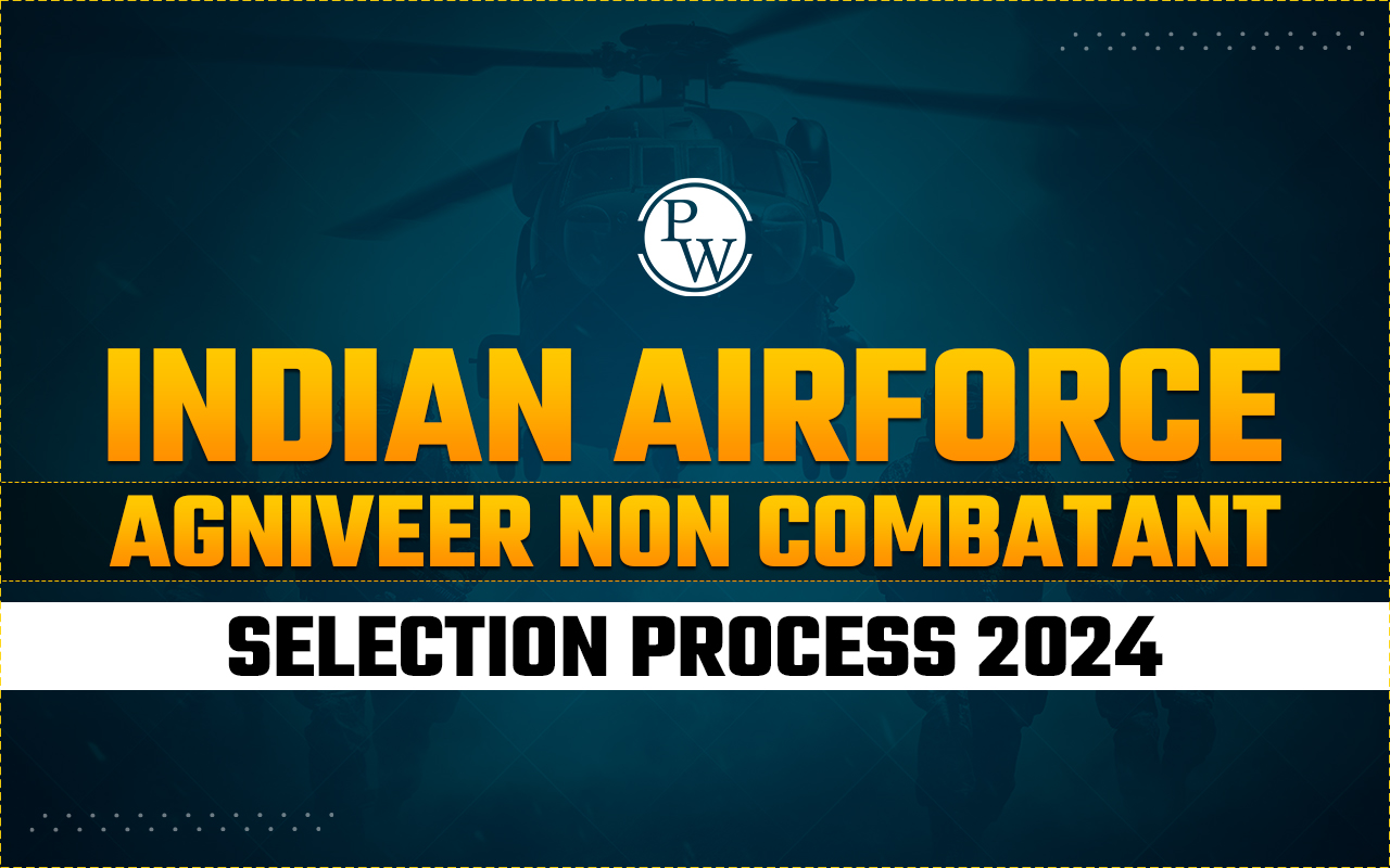 Indian Airforce Agniveer Non-Combatant Selection Process 2024